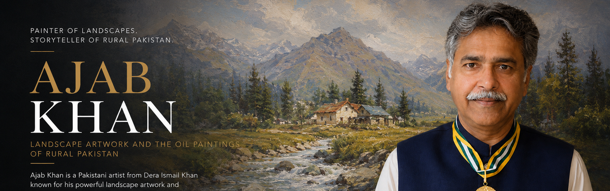 Ajab Khan, Landscape Artwork and the Oil Paintings of Rural Pakistan