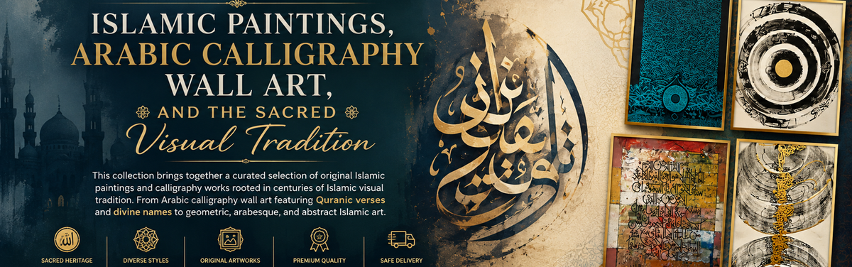 Islamic Paintings, Arabic Calligraphy Wall Art, and the Sacred Visual Tradition