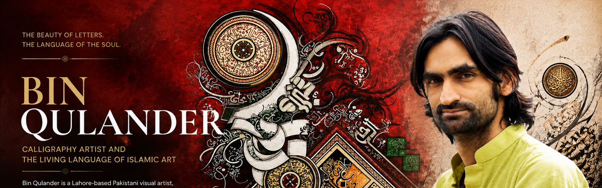Bin Qulander, Calligraphy Artist and the Living Language of Islamic Art
