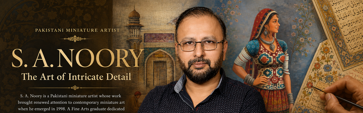 S. A. Noory, Miniature Artist and the Art of Intricate Detail
