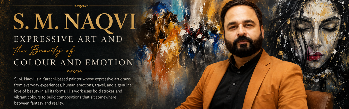 S. M. Naqvi, Expressive Art and the Beauty of Colour and Emotion