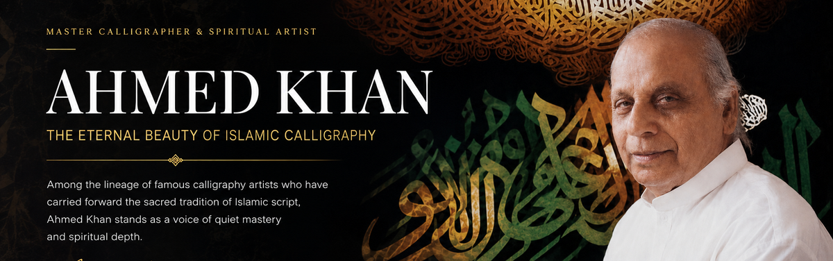 Ahmed Khan – Famous Calligraphy Artists in Pakistan