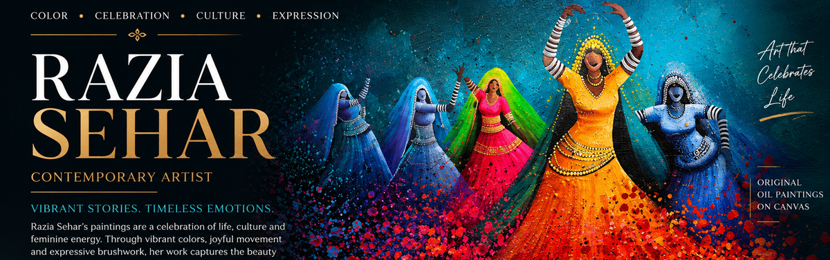 Razia Sehar, A Contemporary Artist Vibrant Stories. Timeless Emotions.